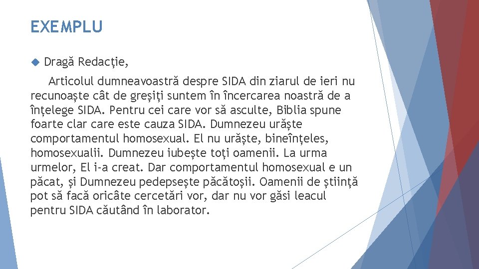 EXEMPLU Dragă Redacție, Articolul dumneavoastră despre SIDA din ziarul de ieri nu recunoaște cât