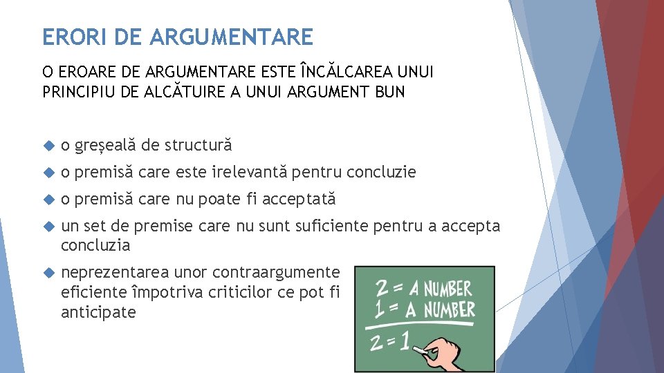 ERORI DE ARGUMENTARE O EROARE DE ARGUMENTARE ESTE ÎNCĂLCAREA UNUI PRINCIPIU DE ALCĂTUIRE A