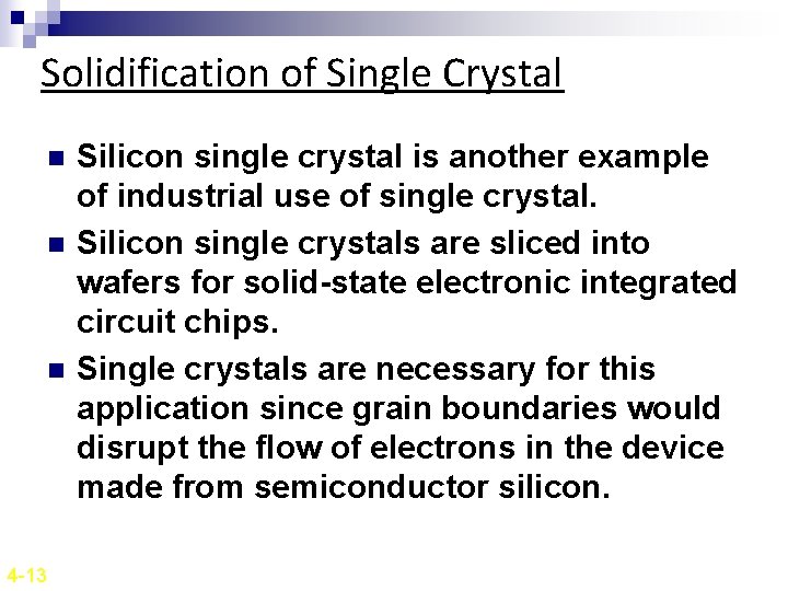 Solidification of Single Crystal n n n 4 -13 Silicon single crystal is another