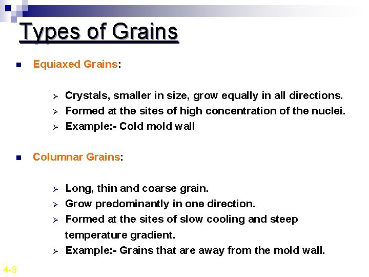 Types of Grains n Equiaxed Grains: Ø Ø Ø n Columnar Grains: Ø Ø