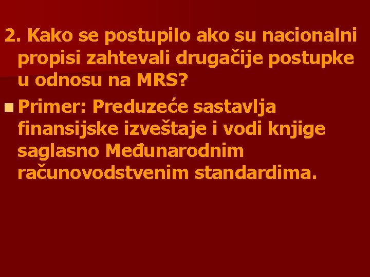 2. Kako se postupilo ako su nacionalni propisi zahtevali drugačije postupke u odnosu na