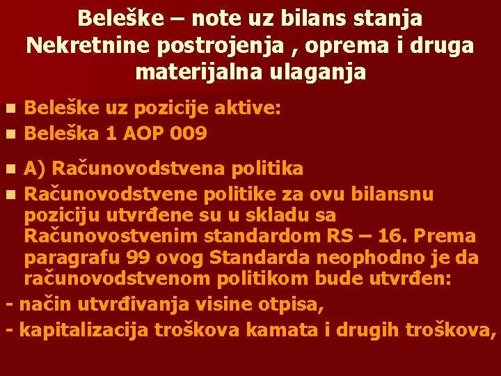 Beleške – note uz bilans stanja Nekretnine postrojenja , oprema i druga materijalna ulaganja