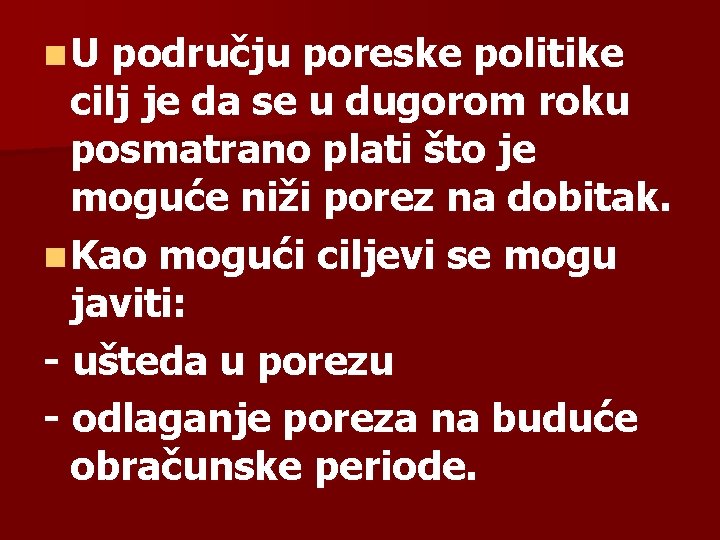 n. U području poreske politike cilj je da se u dugorom roku posmatrano plati