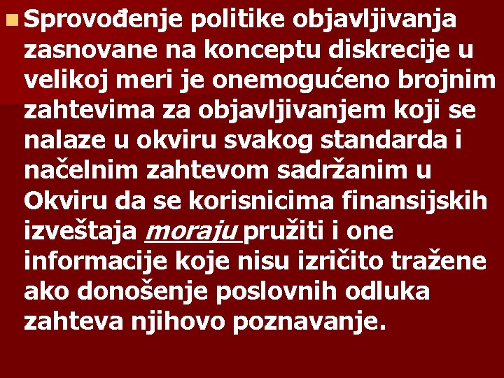 n Sprovođenje politike objavljivanja zasnovane na konceptu diskrecije u velikoj meri je onemogućeno brojnim