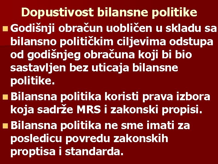 Dopustivost bilansne politike n Godišnji obračun uobličen u skladu sa bilansno političkim ciljevima odstupa