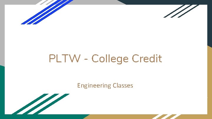 PLTW - College Credit Engineering Classes 