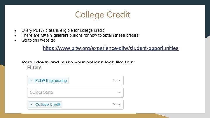College Credit ● ● ● Every PLTW class is eligible for college credit There