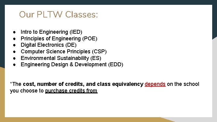 Our PLTW Classes: ● ● ● Intro to Engineering (IED) Principles of Engineering (POE)