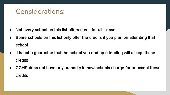 Considerations: ● Not every school on this list offers credit for all classes ●