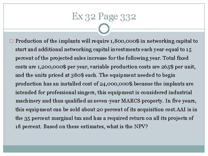 Ex 32 Page 332 � Production of the implants will require 1, 800, 000$ Ex 32 Page 332 � Production of the implants will require 1, 800, 000$