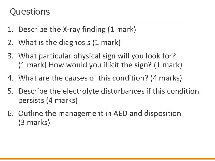 Questions 1. Describe the X-ray finding (1 mark) 2. What is the diagnosis (1