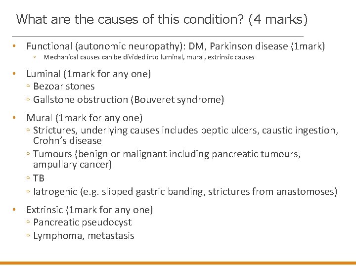 What are the causes of this condition? (4 marks) • Functional (autonomic neuropathy): DM,