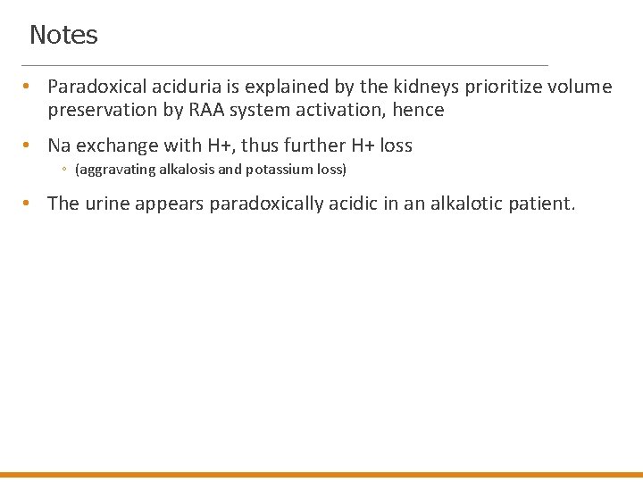 Notes • Paradoxical aciduria is explained by the kidneys prioritize volume preservation by RAA