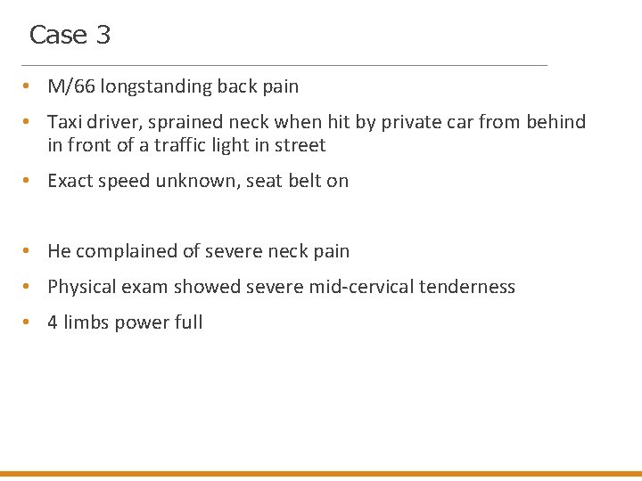 Case 3 • M/66 longstanding back pain • Taxi driver, sprained neck when hit