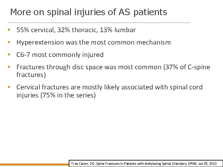 More on spinal injuries of AS patients • 55% cervical, 32% thoracic, 13% lumbar