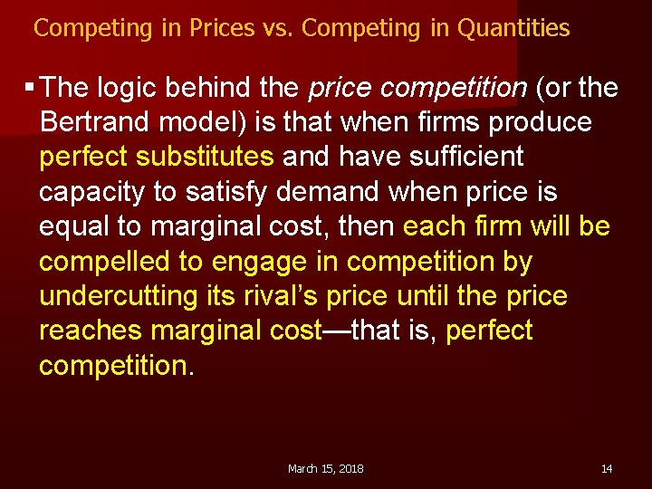 Competing in Prices vs. Competing in Quantities § The logic behind the price competition