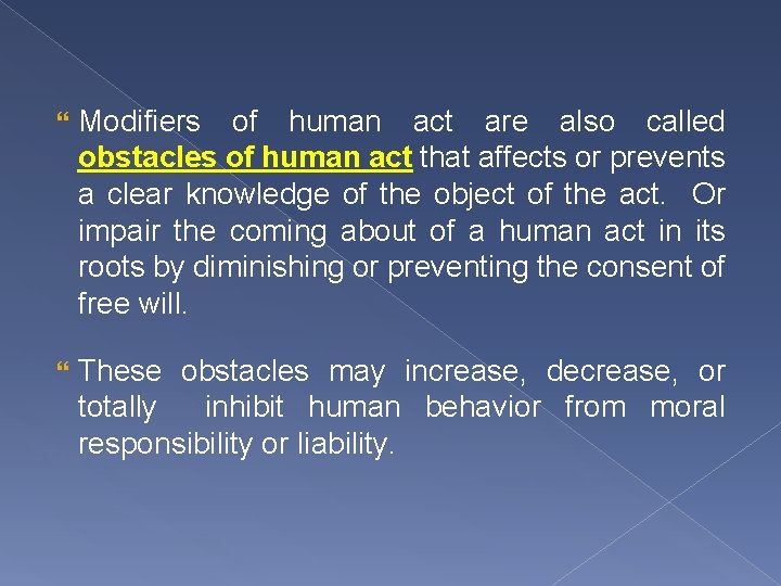  Modifiers of human act are also called obstacles of human act that affects