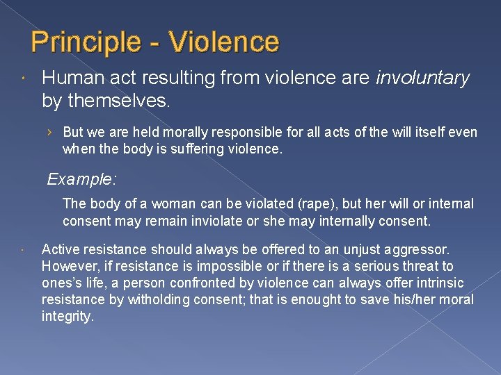 Principle - Violence Human act resulting from violence are involuntary by themselves. › But