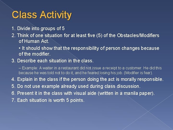 Class Activity 1. Divide into groups of 5 2. Think of one situation for