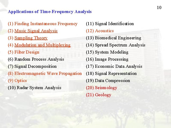 Applications of Time-Frequency Analysis (1) Finding Instantaneous Frequency (2) Music Signal Analysis (3) Sampling