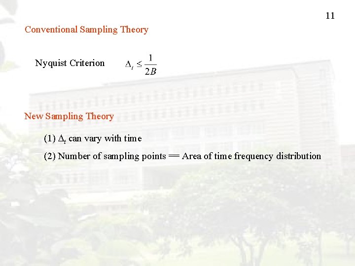 11 Conventional Sampling Theory Nyquist Criterion New Sampling Theory (1) t can vary with