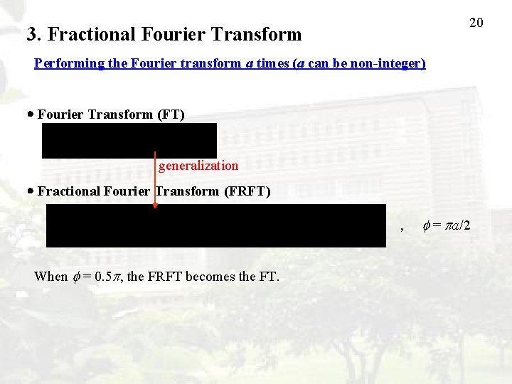 20 3. Fractional Fourier Transform Performing the Fourier transform a times (a can be