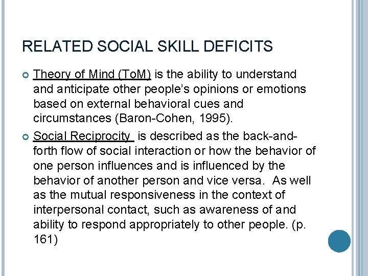 RELATED SOCIAL SKILL DEFICITS Theory of Mind (To. M) is the ability to understand