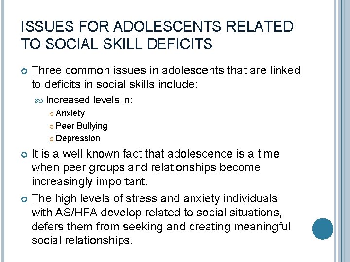 ISSUES FOR ADOLESCENTS RELATED TO SOCIAL SKILL DEFICITS Three common issues in adolescents that