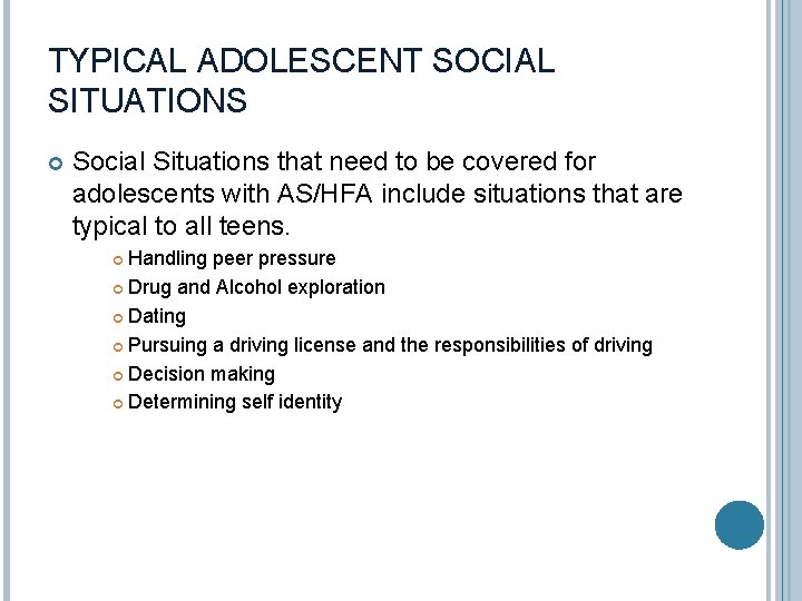 TYPICAL ADOLESCENT SOCIAL SITUATIONS Social Situations that need to be covered for adolescents with