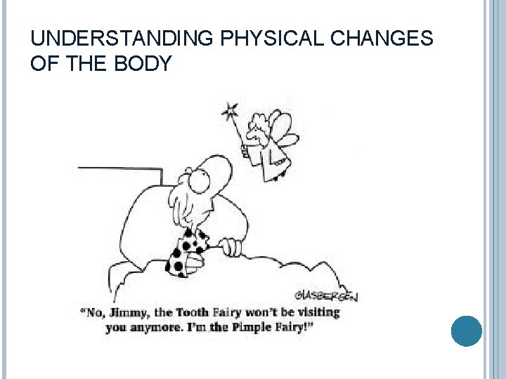 UNDERSTANDING PHYSICAL CHANGES OF THE BODY 