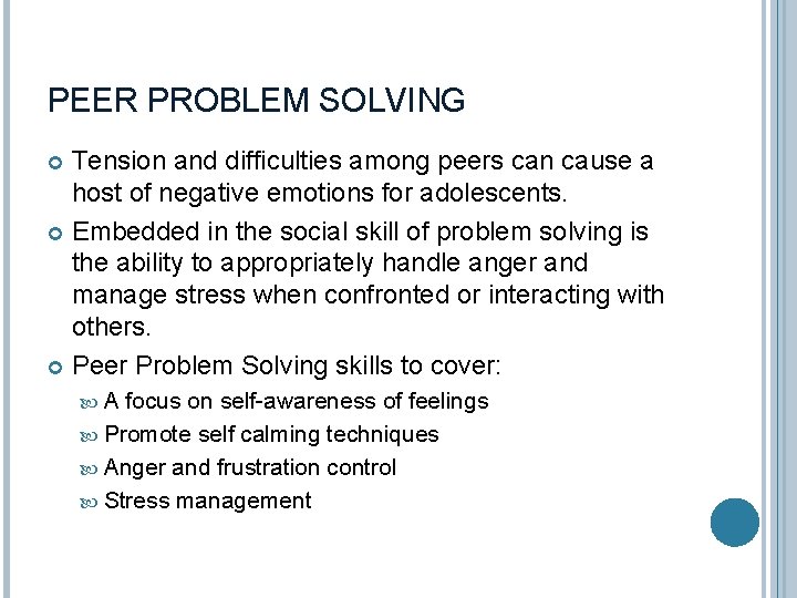 PEER PROBLEM SOLVING Tension and difficulties among peers can cause a host of negative