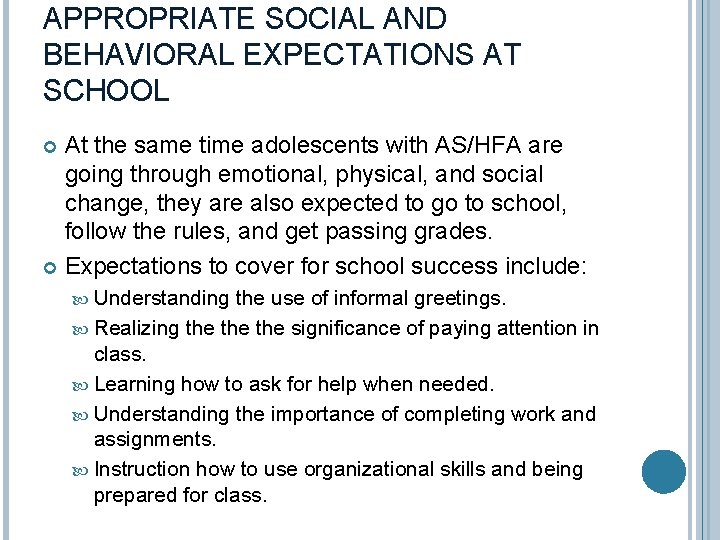 APPROPRIATE SOCIAL AND BEHAVIORAL EXPECTATIONS AT SCHOOL At the same time adolescents with AS/HFA