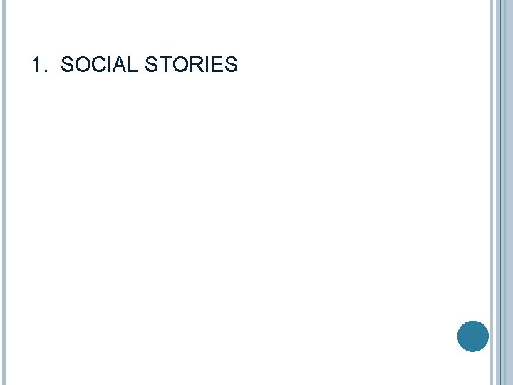 1. SOCIAL STORIES 