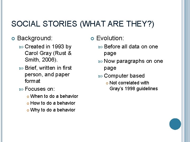 SOCIAL STORIES (WHAT ARE THEY? ) Background: Created in 1993 by Carol Gray (Rust