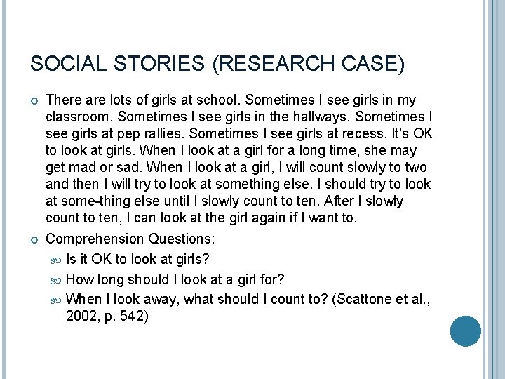 SOCIAL STORIES (RESEARCH CASE) There are lots of girls at school. Sometimes I see