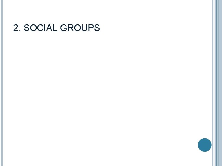 2. SOCIAL GROUPS 