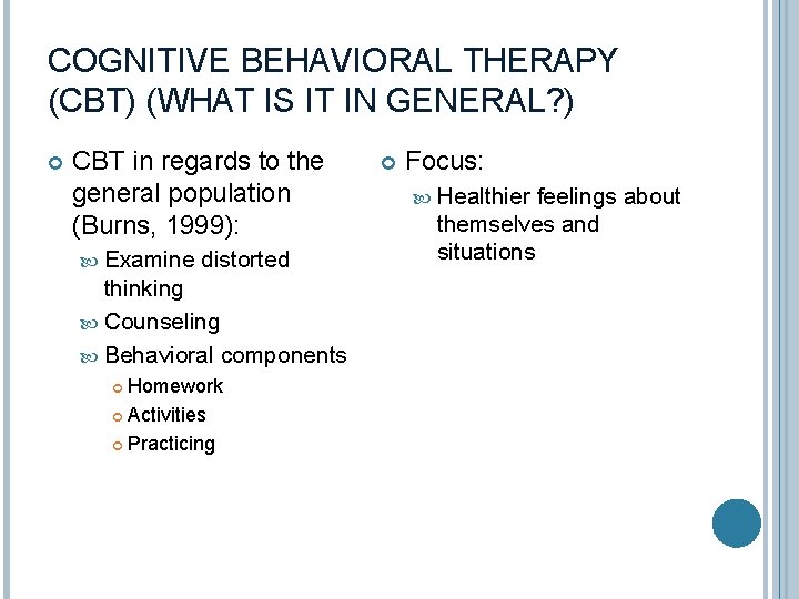 COGNITIVE BEHAVIORAL THERAPY (CBT) (WHAT IS IT IN GENERAL? ) CBT in regards to