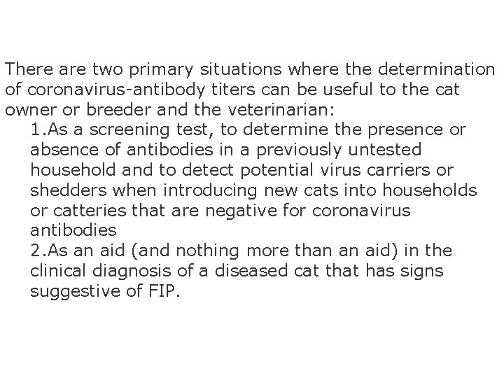 There are two primary situations where the determination of coronavirus-antibody titers can be useful