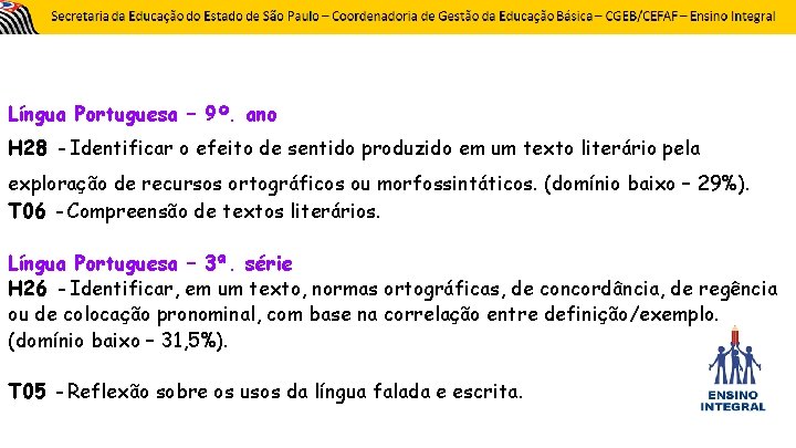 Língua Portuguesa – 9º. ano H 28 - Identificar o efeito de sentido produzido