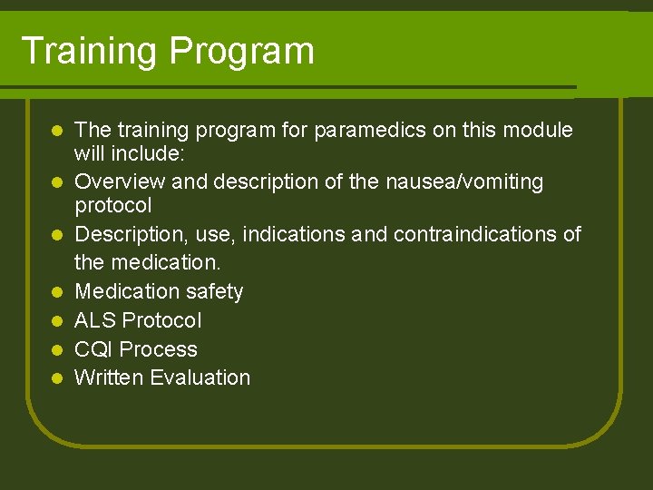 Training Program l l l l The training program for paramedics on this module