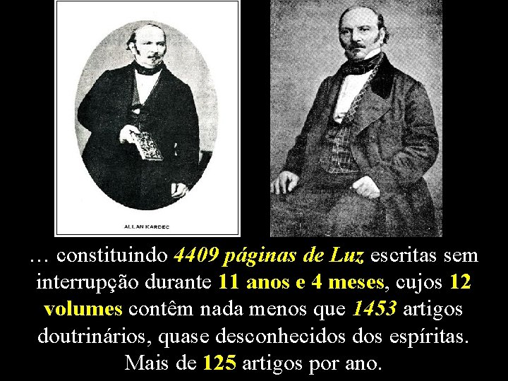 … constituindo 4409 páginas de Luz escritas sem interrupção durante 11 anos e 4