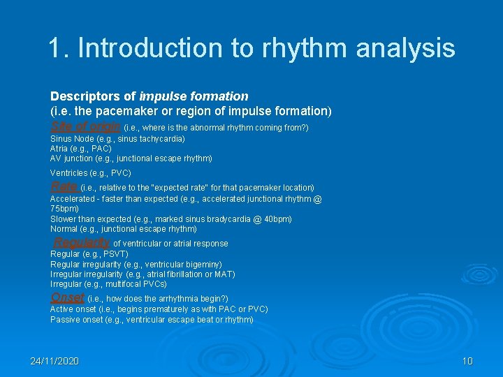 1. Introduction to rhythm analysis Descriptors of impulse formation (i. e. the pacemaker or