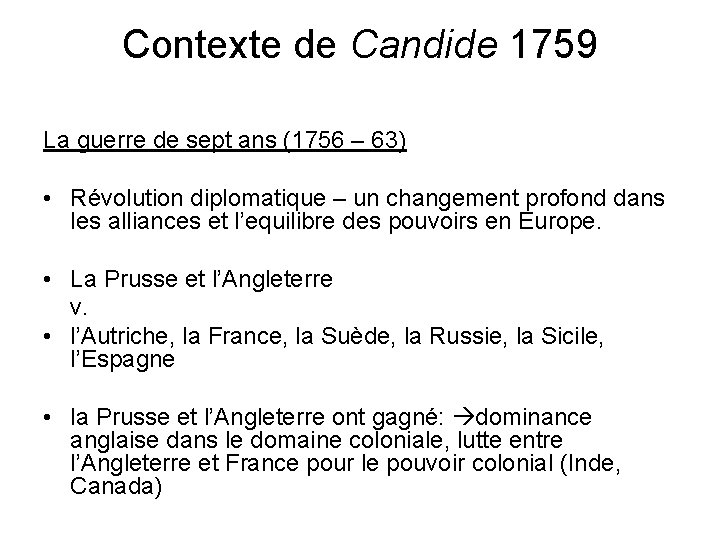Contexte de Candide 1759 La guerre de sept ans (1756 – 63) • Révolution