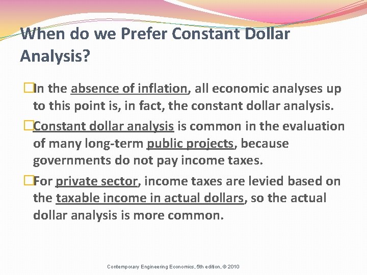 When do we Prefer Constant Dollar Analysis? �In the absence of inflation, all economic