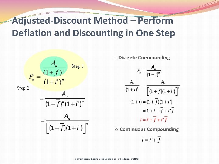 Adjusted-Discount Method – Perform Deflation and Discounting in One Step o Discrete Compounding Step