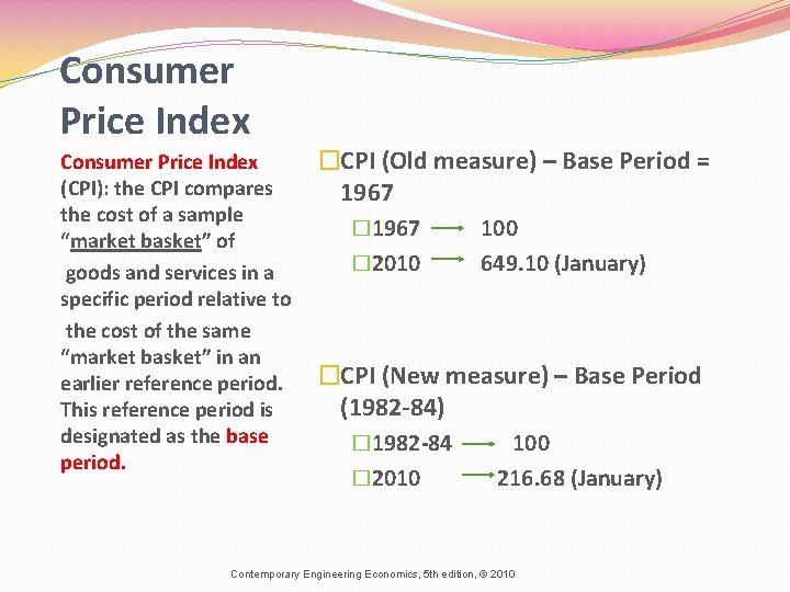 Consumer Price Index (CPI): the CPI compares the cost of a sample “market basket”