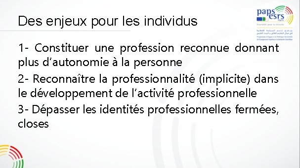 Des enjeux pour les individus 1 - Constituer une profession reconnue donnant plus d’autonomie