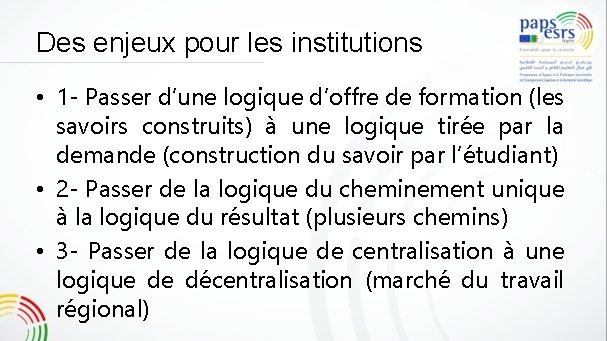 Des enjeux pour les institutions • 1 - Passer d’une logique d’offre de formation