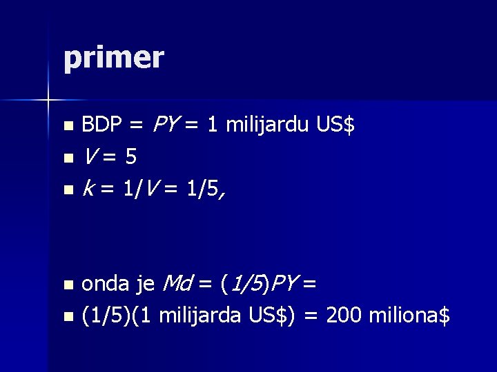 primer n n n BDP = PY = 1 milijardu US$ V = 5