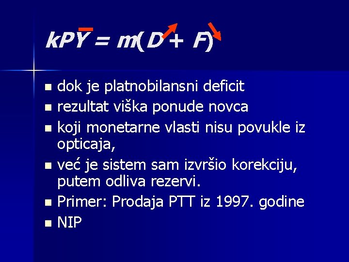 k. PY = m(D + F) n n n dok je platnobilansni deficit rezultat